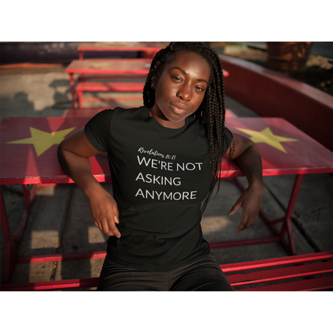We're Not Asking Anymore Short-Sleeve T-Shirt