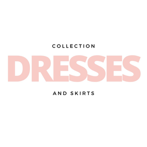Dresses and Skirts