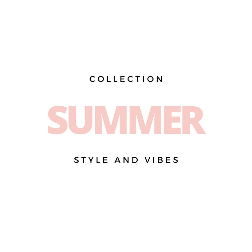 Summer &#39;25 Collection: Sun-Kissed Style, Effortless Vibes