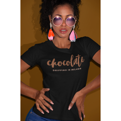 Chocolate Dripping In Melanin T-Shirt