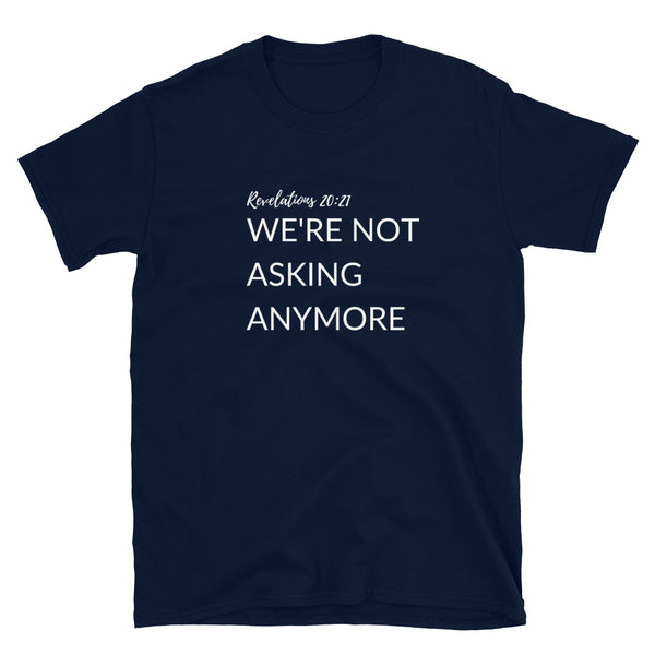 We're Not Asking Anymore Short-Sleeve T-Shirt