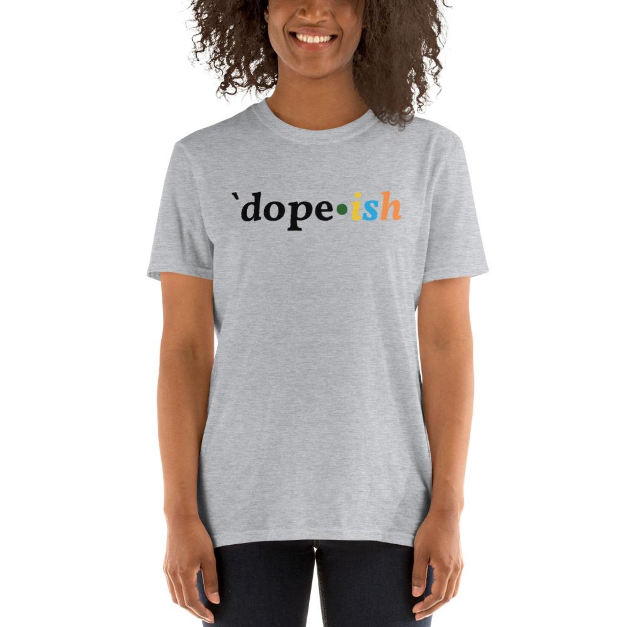 Dope-Ish Short-Sleeve T-Shirt