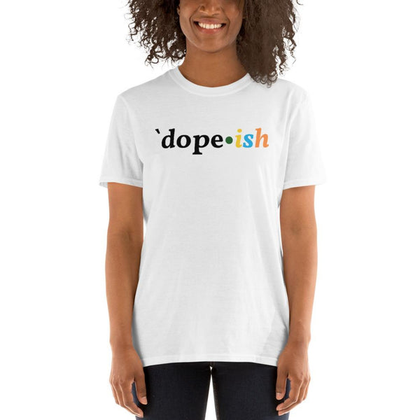 Dope-Ish Short-Sleeve T-Shirt