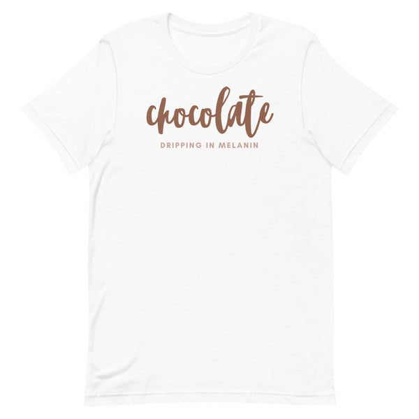 Chocolate Dripping In Melanin T-Shirt