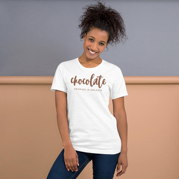 Chocolate Dripping In Melanin T-Shirt