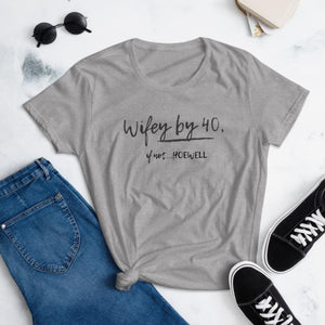Wifey By 40 Short Sleeve T-Shirt